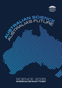 Australian science, Australia's future: Science 2035. Where do we want to be?